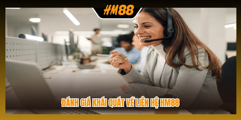 Đánh giá khái quát về liên hệ HM88
