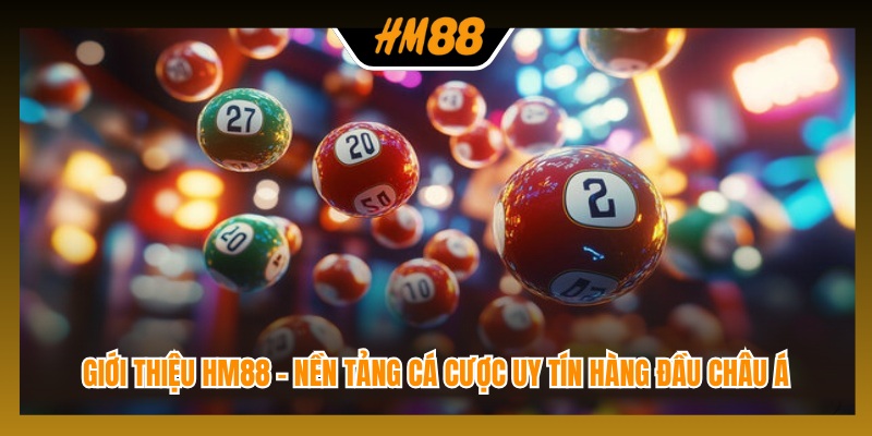 Giới thiệu - Nền tảng cá cược uy tín hàng đầu châu Á
