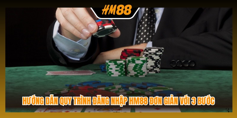 Hướng dẫn quy trình đăng nhập HM88 đơn giản với 3 bước