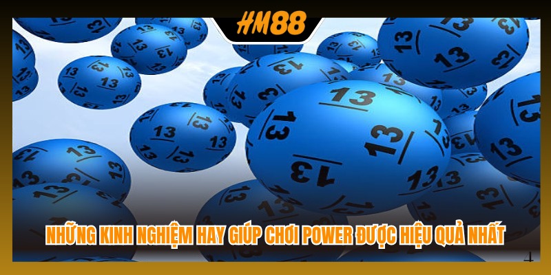 Những kinh nghiệm hay giúp chơi Power được hiệu quả nhất
